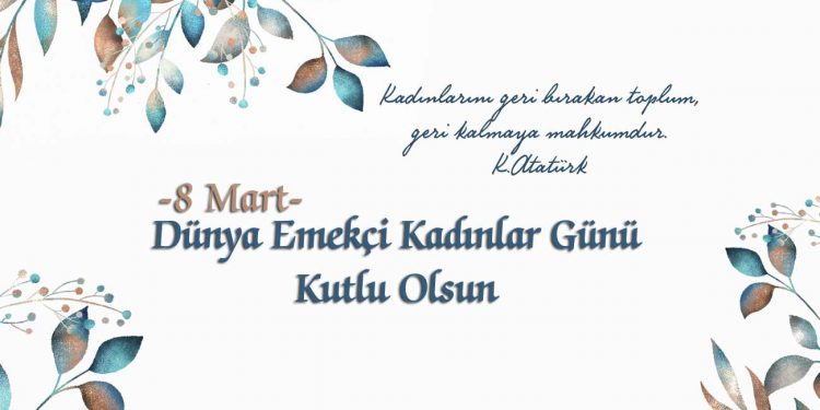 8 Mart Dünya Emekçi Kadınlar Günü
